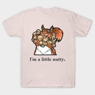 Happy Squirrel - "I'm a Little Nutty" - Black Outlined Version T-Shirt